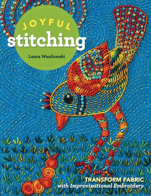 Laura Wasilowski - Joyful Stitching, Häftad