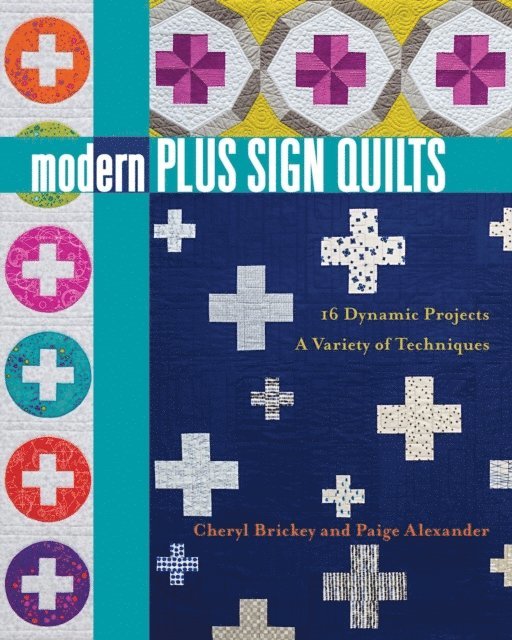 Paige Alexander, Cheryl Brickey - Modern Plus Sign Quilts, E-bok. Tillgänglighet: Lägg i varukorg
