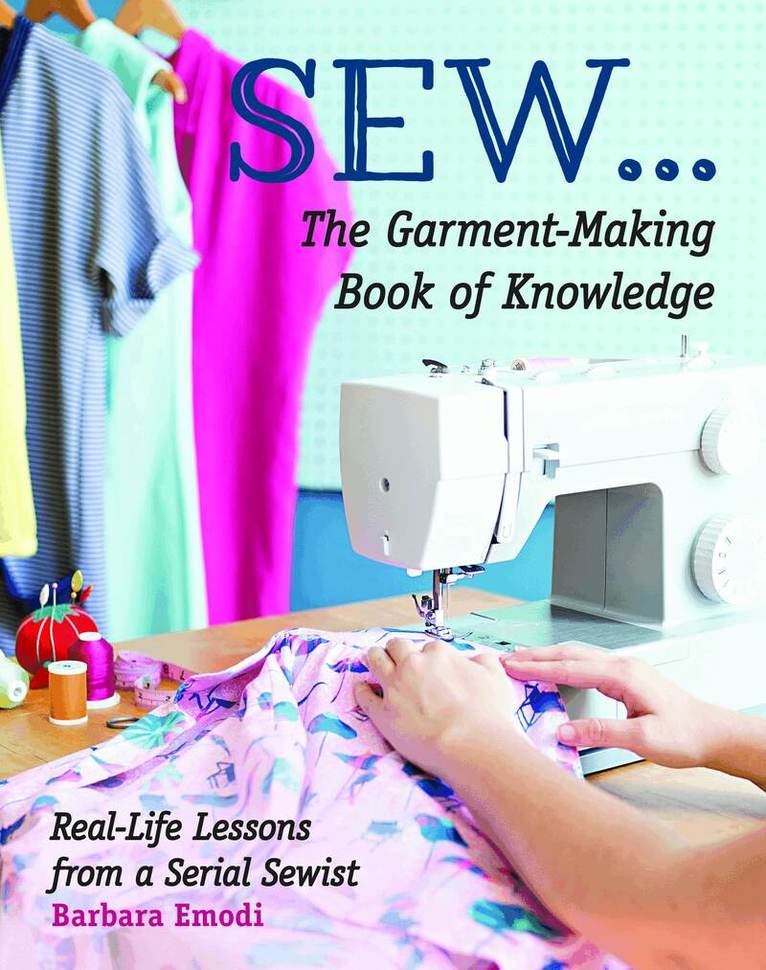 Barbara Emodi - SEW ... The Garment-Making Book of Knowledge, Häftad. Tillgänglighet: Lägg i varukorg