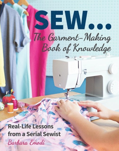 Barbara Emodi - SEW . . . The Garment-Making Book of Knowledge, E-bok. Tillgänglighet: Lägg i varukorg