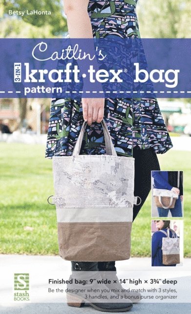 Betsy LaHonta - Caitlin's 3-in-1 kraft-tex Bag Pattern, E-bok