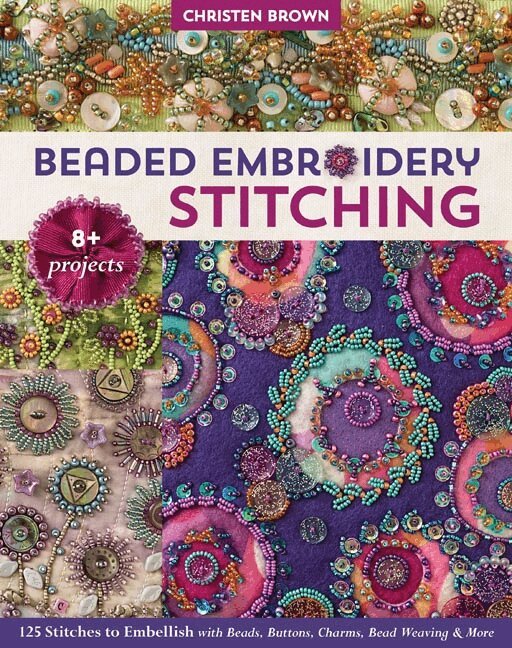 Christen Brown - Beaded Embroidery Stitching, Häftad