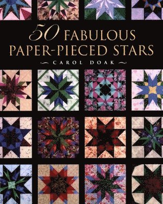 Carol Doak - 50 Fabulous Paper-Pieced Stars, Häftad