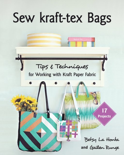 Gailen Runge, Betsy LaHonta - Sew kraft-tex Bags, E-bok