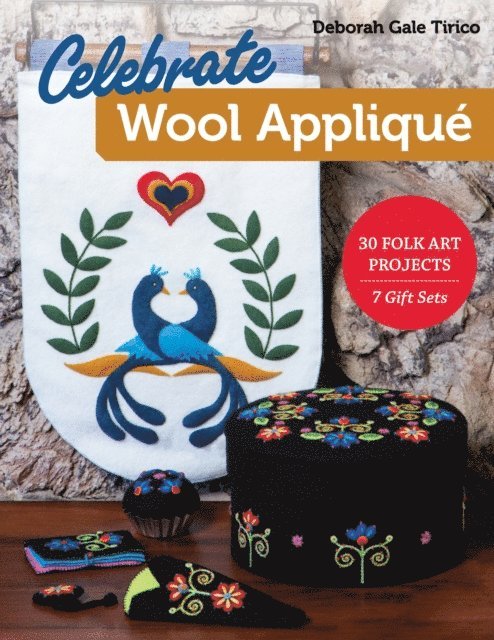 Deborah Gale Tirico - Celebrate Wool Applique, E-bok. Tillgänglighet: Lägg i varukorg
