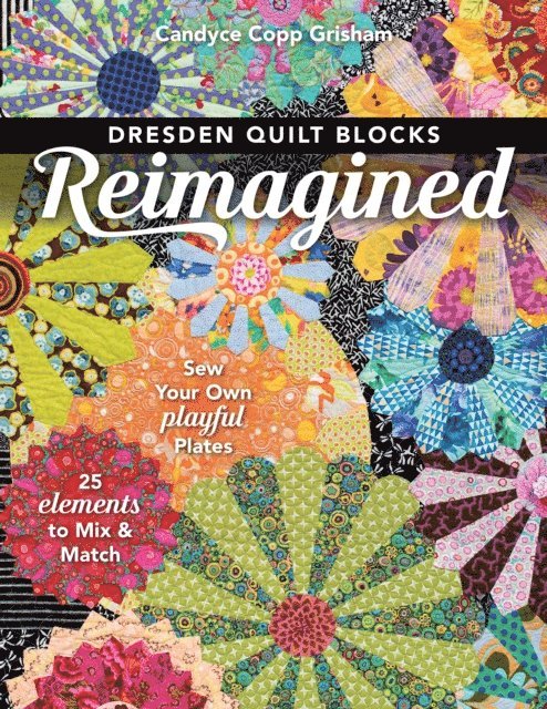 Candyce Copp Grisham - Dresden Quilt Blocks Reimagined, E-bok. Tillgänglighet: Lägg i varukorg