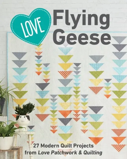 Patchwork & Quilting - Love Flying Geese, E-bok. Tillgänglighet: Lägg i varukorg