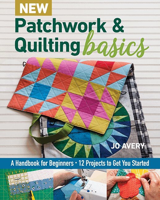 Jo Avery - New Patchwork & Quilting Basics, Häftad