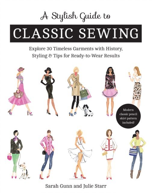 Julie Starr, Sarah Gunn - Stylish Guide to Classic Sewing, E-bok