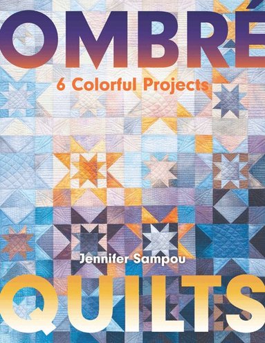 Ombré Quilts by Jennifer Sampou