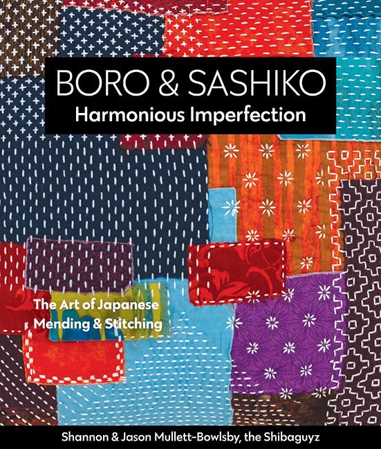 Shannon Mullett-Bowlsby, Jason Mullett-Bowlsby - Boro & Sashiko, Harmonious Imperfection, Häftad. Tillgänglighet: Lägg i varukorg