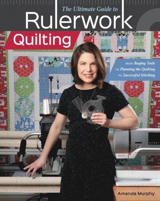 Amanda Murphy - Ultimate Guide to Rulerwork Quilting, E-bok