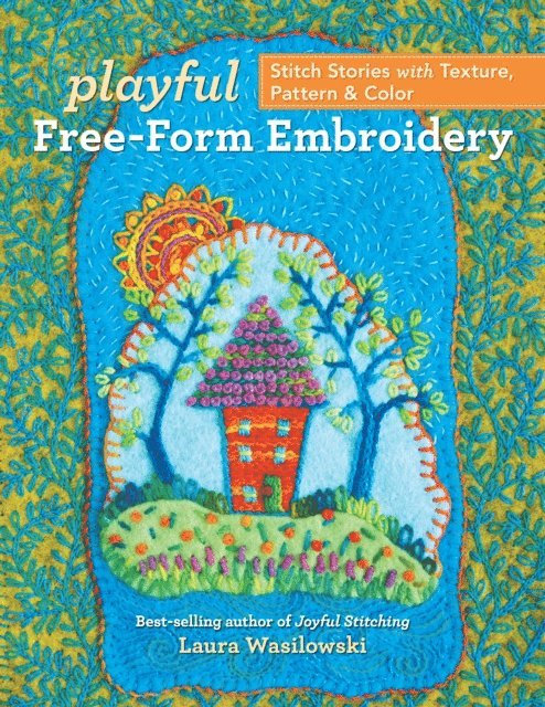 Laura Wasilowski - Playful Free-Form Embroidery, E-bok