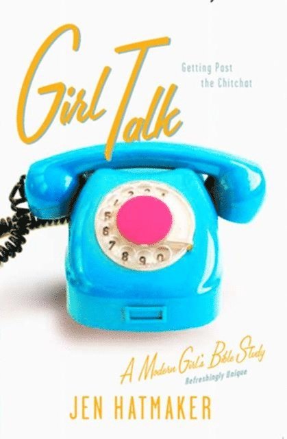 Jen Hatmaker - Girl Talk, E-bok