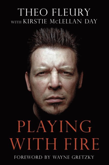 Kirstie McLellan Day, Theo Fleury - Playing With Fire, E-bok