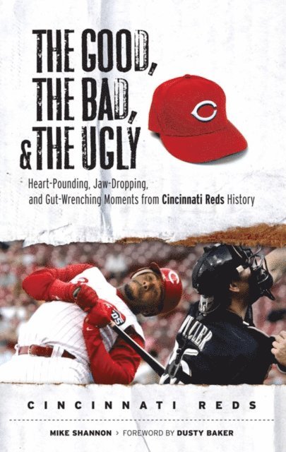 Mike Shannon - Good, the Bad, & the Ugly: Cincinnati Reds, E-bok