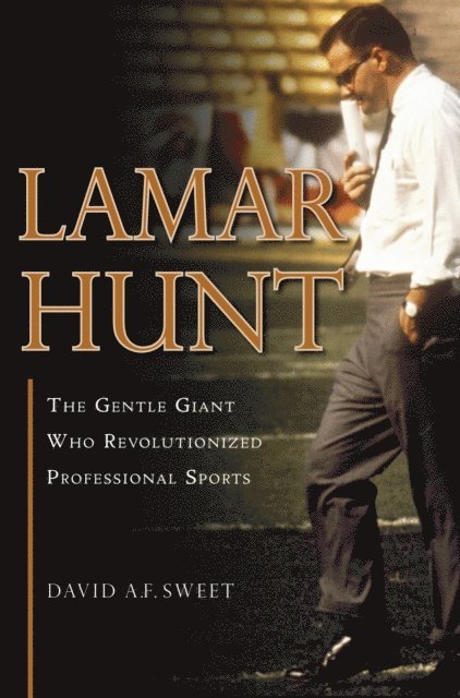 David A. F. Sweet - Lamar Hunt, E-bok. Tillgänglighet: Lägg i varukorg