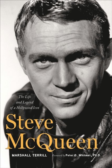 Peter O Whitmer, Marshall Terrill - Steve McQueen, E-bok