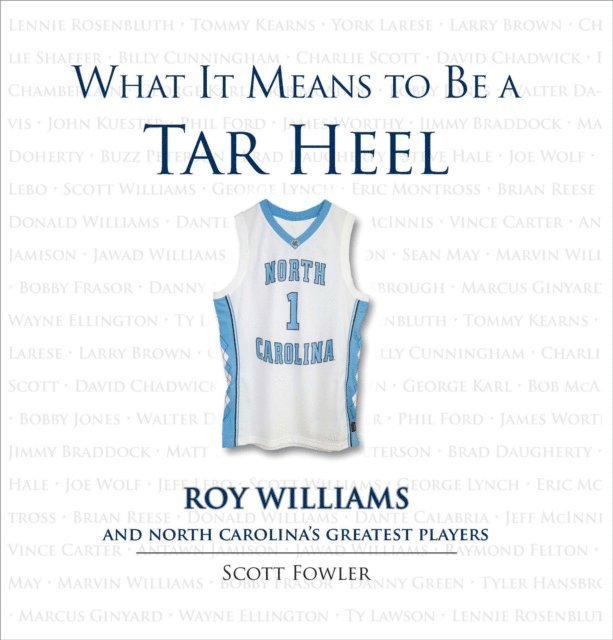 Scott Fowler - What It Means to Be a Tar Heel, E-bok