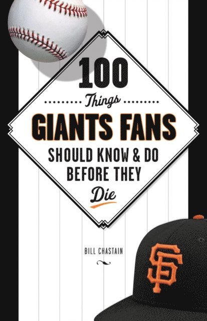 Bill Chastain - 100 Things Giants Fans Should Know & Do Before They Die, E-bok