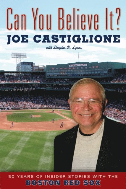 Douglas B. Lyons, Joe Castiglione - Can You Believe It?, E-bok