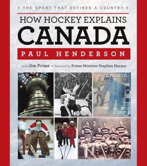Jim Prime, Paul Henderson - How Hockey Explains Canada, E-bok