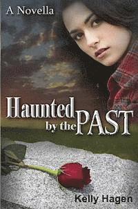 Kelly Hagen - Haunted by the Past: A Novella, Häftad