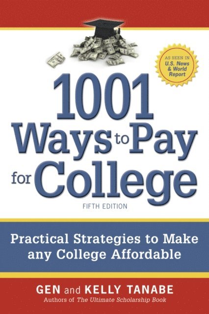 Kelly Tanabe, Gen Tanabe - 1001 Ways to Pay for College, E-bok