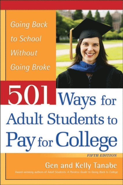 Gen Tanabe, Kelly Tanabe - 501 Ways for Adult Students to Pay for College, E-bok
