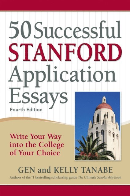 Kelly Tanabe, Gen Tanabe - 50 Successful Stanford Application Essays, E-bok