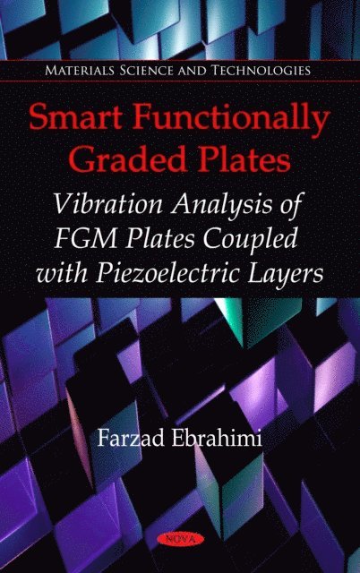 Farzad Ebrahimi - Smart Functionally Graded Plates: Vibration Analysis of FGM Plates Coupled with Piezoelectric Layers, E-bok
