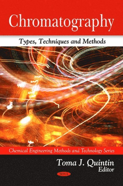 Toma J. Quintin - Chromatography: Types, Techniques and Methods, E-bok