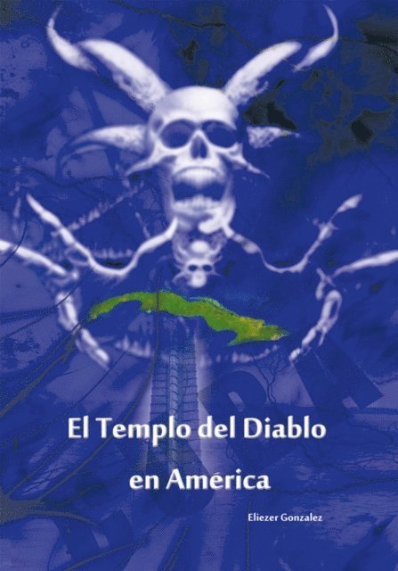 Eliezer Gonzalez - El Templo Del Diablo En America, E-bok