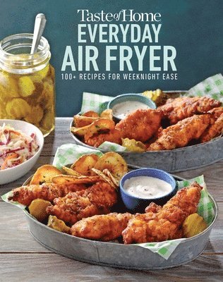 Taste of Home - Taste of Home Everyday Air Fryer: 112 Easy Recipes for Weeknight Meals - Features Dinners, Snacks, and Desserts, Paperback, Häftad