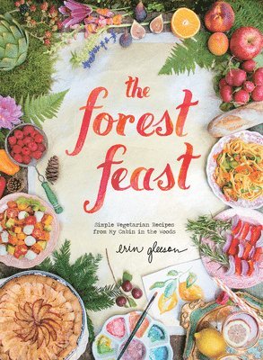 Erin Gleeson - Forest Feast, Inbunden. Tillgänglighet: Tillfälligt slut
