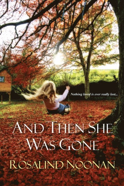 Rosalind Noonan - And Then She Was Gone, E-bok