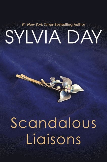 Sylvia Day - Scandalous Liaisons, E-bok