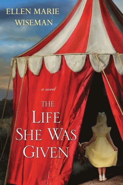 Ellen Marie Wiseman - Life She Was Given, E-bok