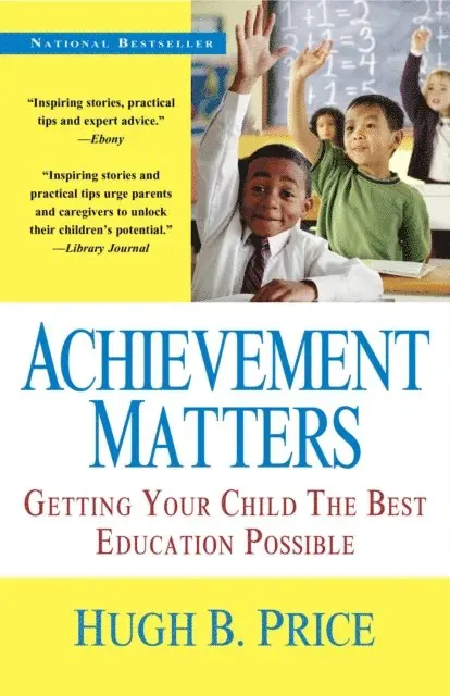 Hugh B. Price - Achievement Matters: Getting Your Child The Best Education Possible, E-bok. Tillgänglighet: Lägg i varukorg
