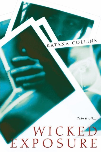 Katana Collins - Wicked Exposure, E-bok