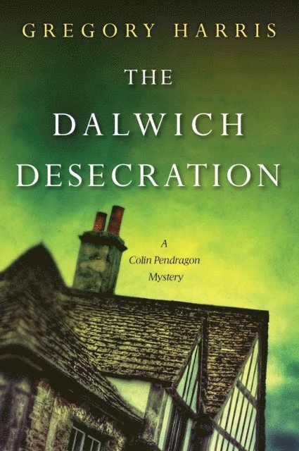 Gregory Harris - Dalwich Desecration, E-bok