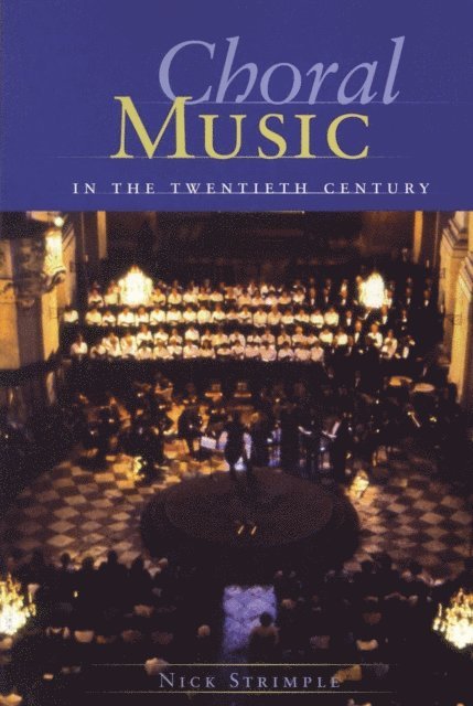 Nick Strimple - Choral Music in the Twentieth Century, E-bok