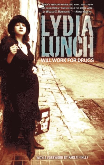 Lydia Lunch - Will Work for Drugs, E-bok