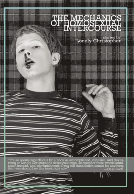 Lonely Christopher, Dennis Cooper - Mechanics of Homosexual Intercourse, E-bok