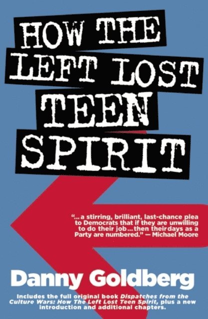 Danny Goldberg - How the Left Lost Teen Spirit, E-bok. Tillgänglighet: Lägg i varukorg
