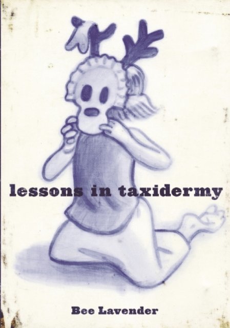 Bee Lavender - Lessons in Taxidermy, E-bok