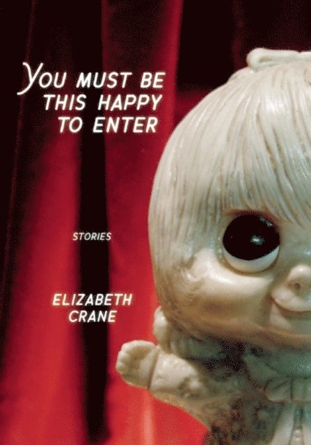 Elizabeth Crane - You Must Be This Happy to Enter, E-bok