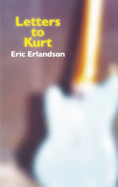 Eric Erlandson - Letters to Kurt, E-bok. Tillgänglighet: Lägg i varukorg