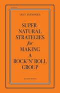 Supernatural Strategies for Making a Rock 'n' Roll Group
