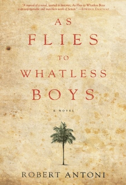 Robert Antoni - As Flies to Whatless Boys, E-bok